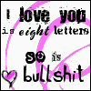 I love you = bullshit