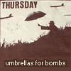 Thursday - Umbrellas For Bombs