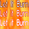 let it burn